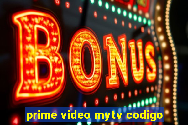 prime video mytv codigo